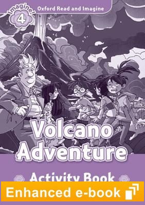 VOLCANO ADVENTURE (OXFORD READ AND IMAGINE, LEVEL 4) Activity Book eBook
