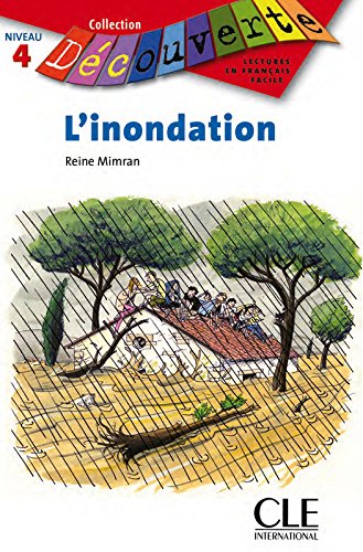 L'INNONDATION (COLLECTION DECOUVERTE, NIVEAU 4) Livre
