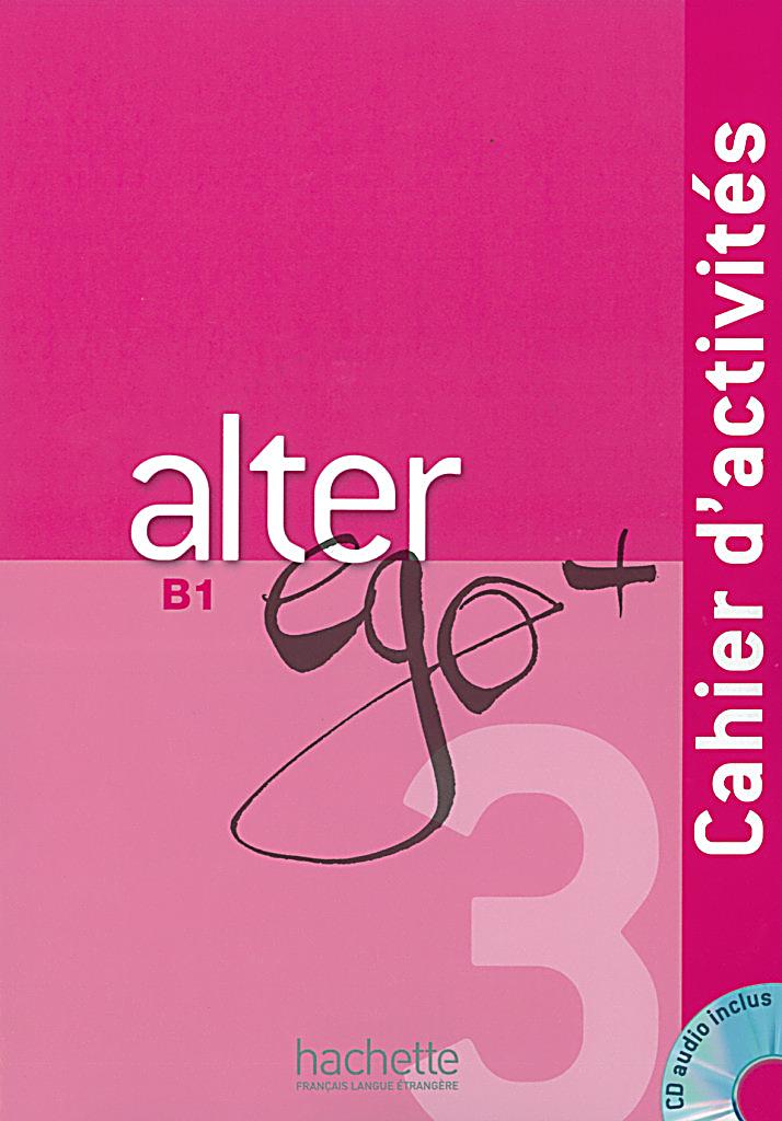 ALTER EGO + 3 Cahier d'activites + Аudios en téléchargement
