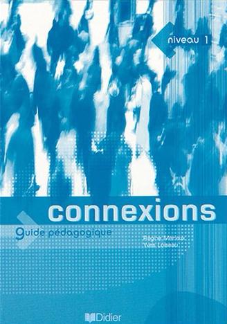 CONNEXIONS 1 Guide pedagogique