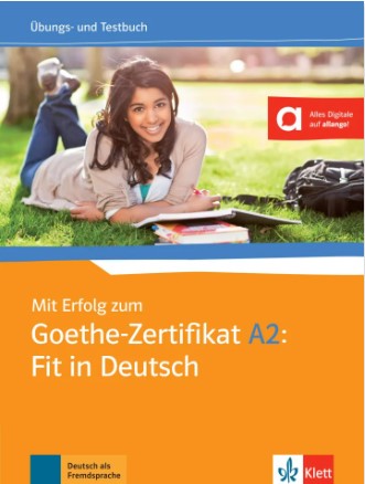 MIT ERFOLG ZUM GOETHE-ZERTIFIKAT A2: Fit in Deutsch. Übungs- und Testbuch+ Audio online