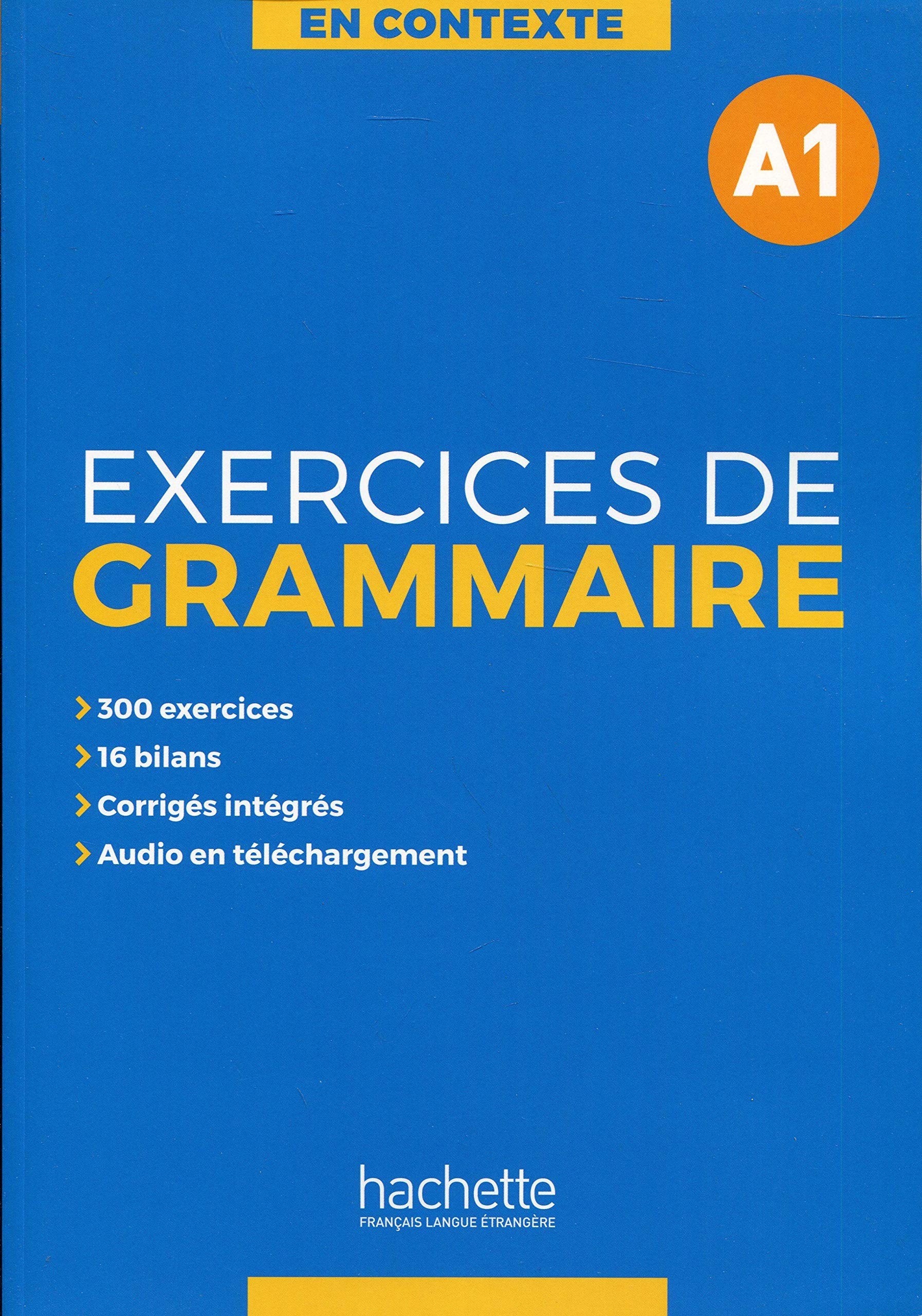 EN CONTEXTE - EXERCICES DE GRAMMAIRE A1 Livre + Audio + Corriges
