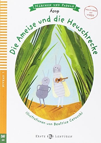 DIE AMEISE UND DIE HEUSCHRECKE (MARCHEN UND FABELN, NIVEAU 1) Pre A1 Book + Audio CD