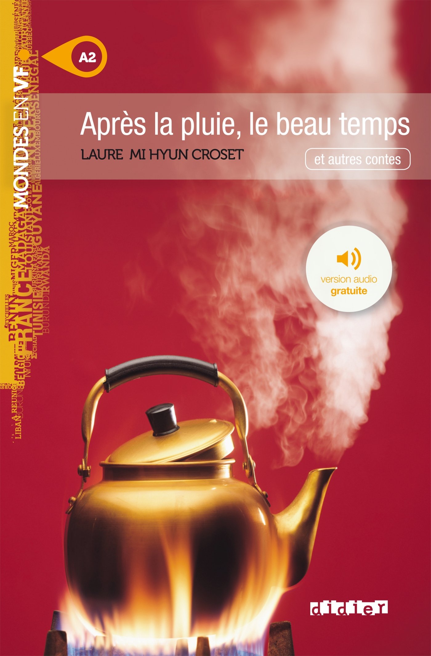 APRES LA PLUIE, LE BEAU TEMPS (MONDES EN VF A2) Livre 