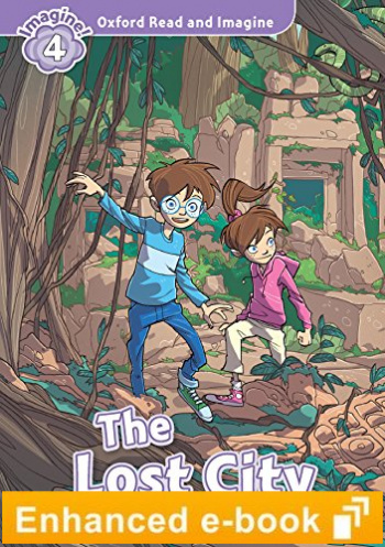 THE LOST CITY (OXFORD READ AND IMAGINE, LEVEL 4) eBook