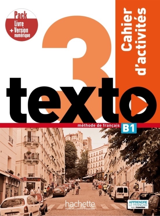 TEXTO 3 Cahier d'activites + Version numérique