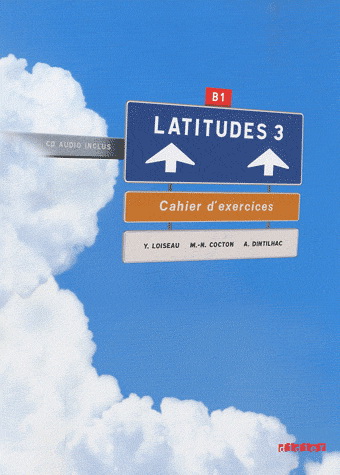 LATITUDES 3 Cahier d'exercices + CD Audio