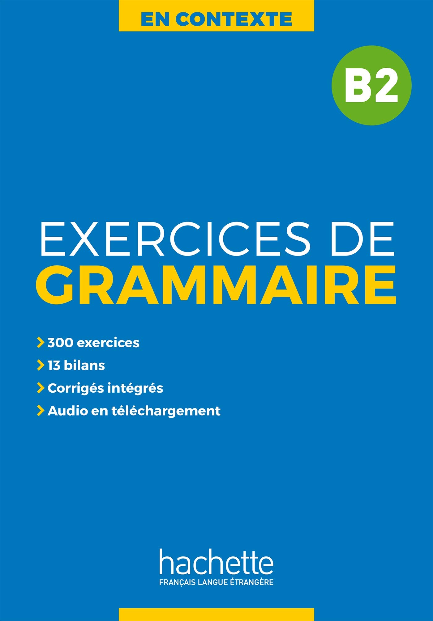 EN CONTEXTE - EXERCICES DE GRAMMAIRE B2 Livre + Audio + Corriges