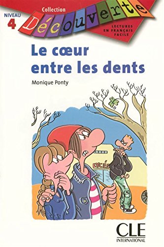 LE COEUR ENTRE LES DANTS (COLLECTION DECOUVERTE, NIVEAU 4) Livre