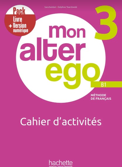 MON ALTER EGO 3 Cahier d'activités+Version numerique