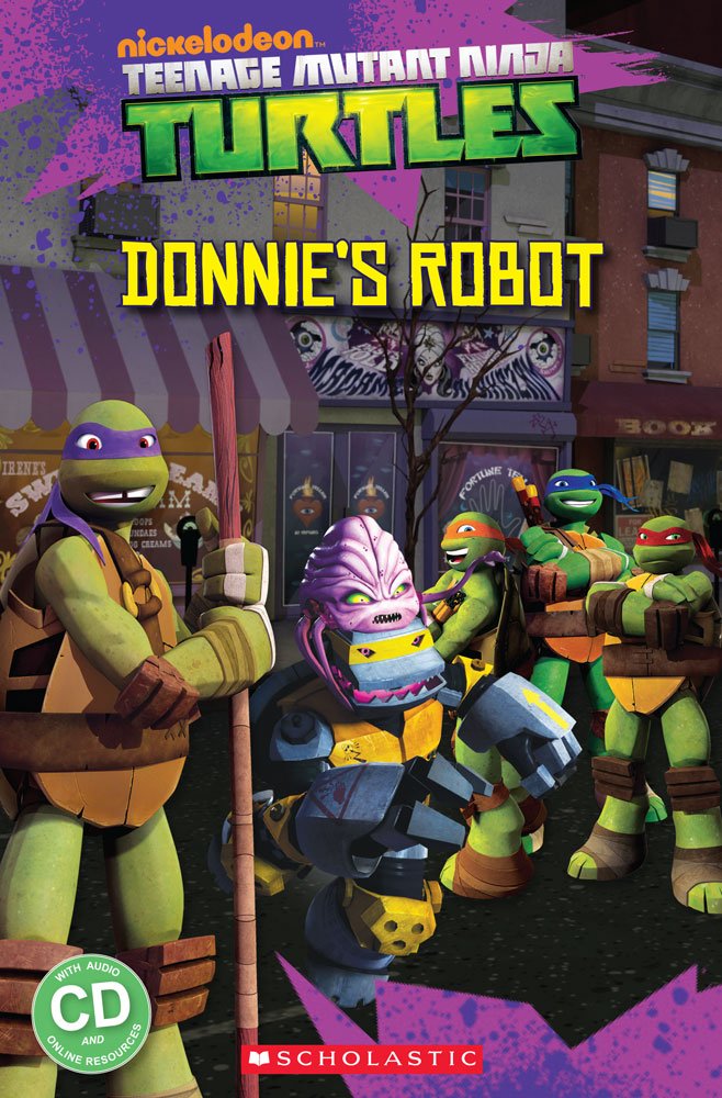 TEENAGE MUTANT NINJA TURTLES: DONNIE'S ROBOT (POPCORN ELT READERS, LEVEL 3) Book + Audio CD