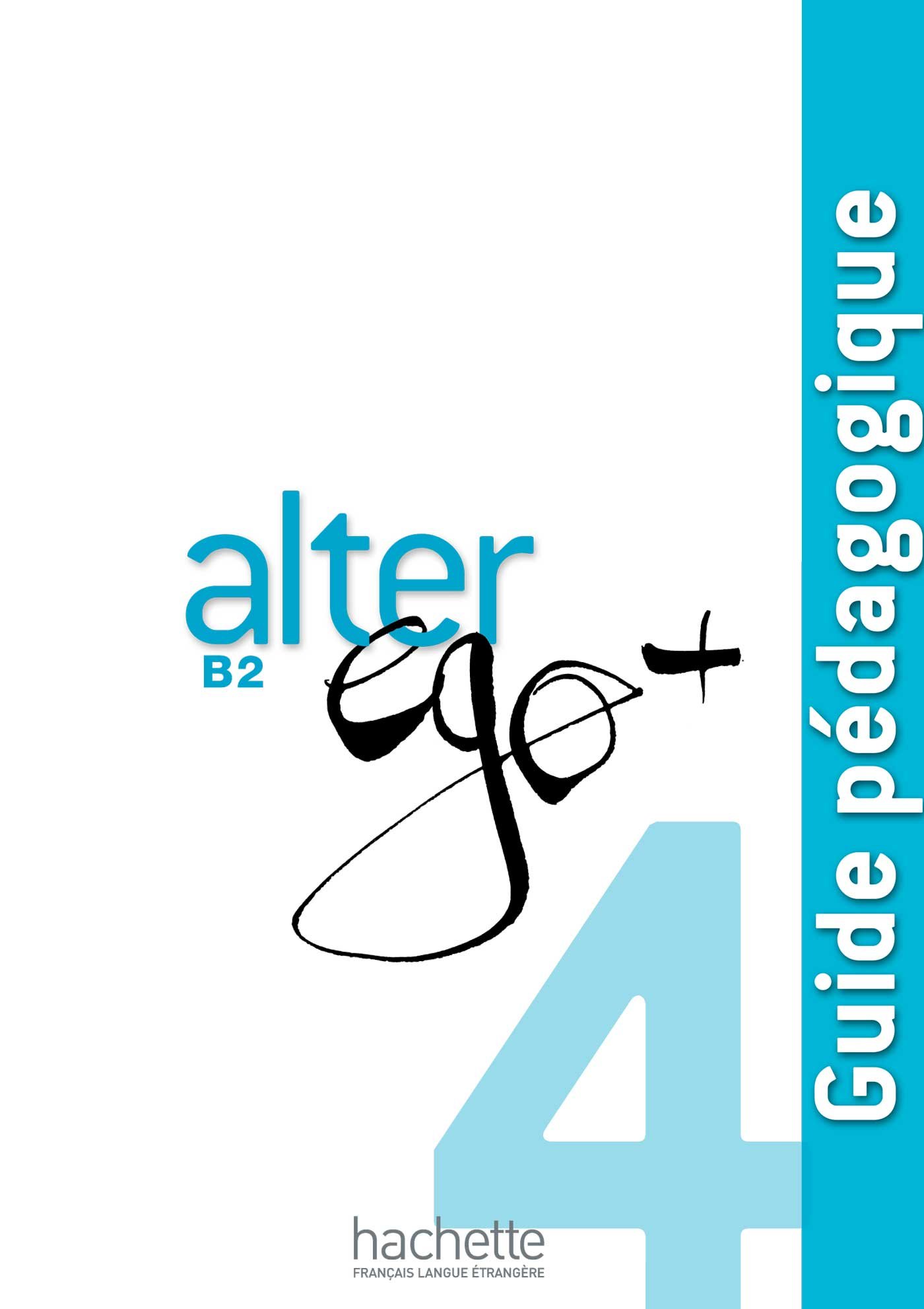 ALTER EGO + 4 Guide pedagogique