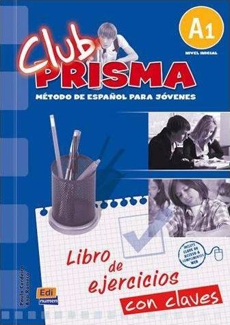 CLUB PRISMA NIVEL A1 - Libro de Ejercicios con Claves