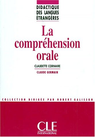 LA COMPREHENSION ORALE (DIDACTIQUES DES LANGUES ETRANGERES) Livre