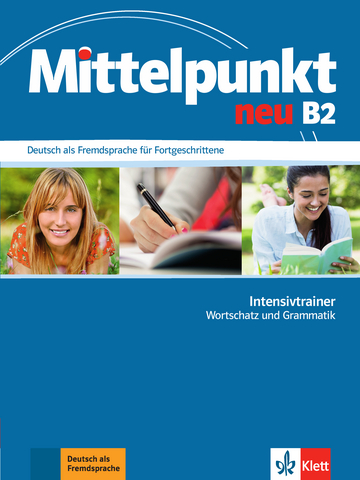 MITTELPUNKT NEU B2 Intensivtrainer Wortschatz und Grammatik