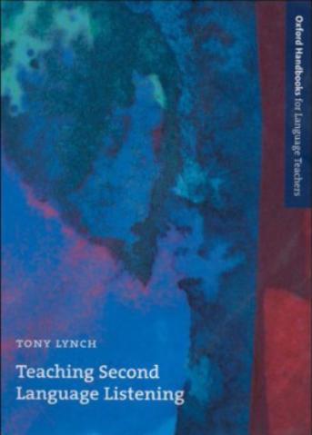 TEACHING SECOND LANGUAGE LISTENING (OXFORD HANDBOOKS FOR LANGUAGE TEACHERS) Book