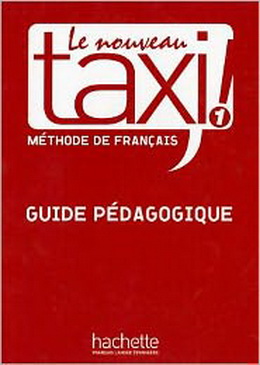 LE NOUVEAU TAXI! 1 Guide pedagogique