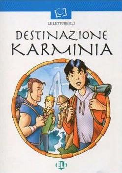DESTINAZIONE: KARMINIA (LE LETTURE ELI SERIE BIANCA) Libro + CD Audio