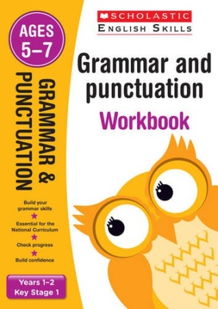 SCHOLASTIC ENGLISH SKILLS Grammar and Punctuation 1-2 (ages 5-7) Workbook