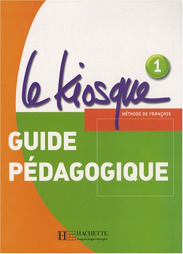 LE KIOSQUE 1 Guide Pedagogique