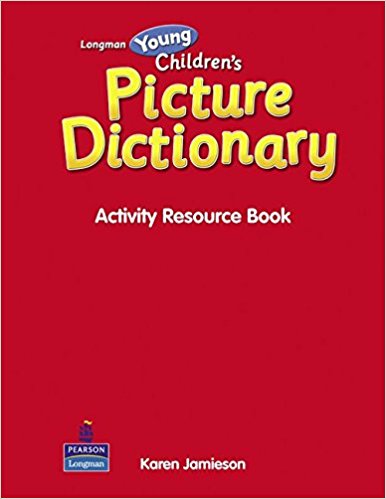 LONGMAN YOUNG CHILDREN'S PICTURE DICTIONARY Activity Resource Book