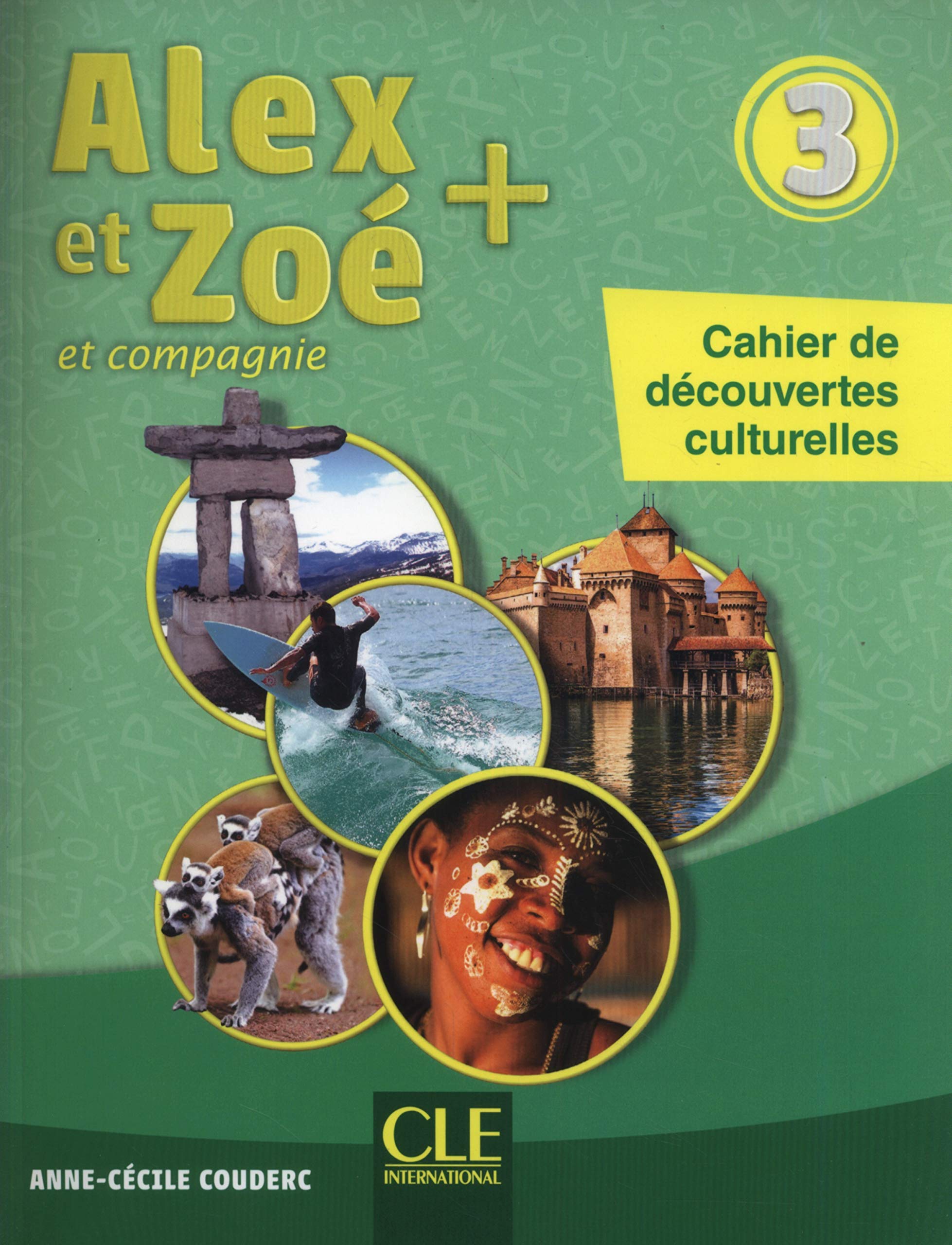 ALEX ET ZOE + 3 Cahier de decouvertes culturelles