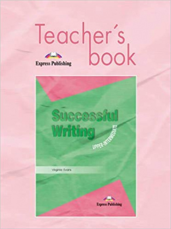 SUCCESSFUL WRITING UPPER-INTERMEDIATE Teacher's Book