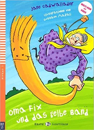 OMA FIX UND DAS GELBE BAND (ERSTE ELI-LEKTUREN) Pre A1 Book + Audio CD