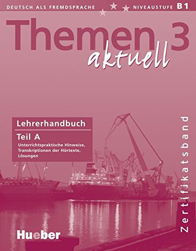 THEMEN AKTUELL 3  Zertifikatsband Lehrerhandbuch Teil A