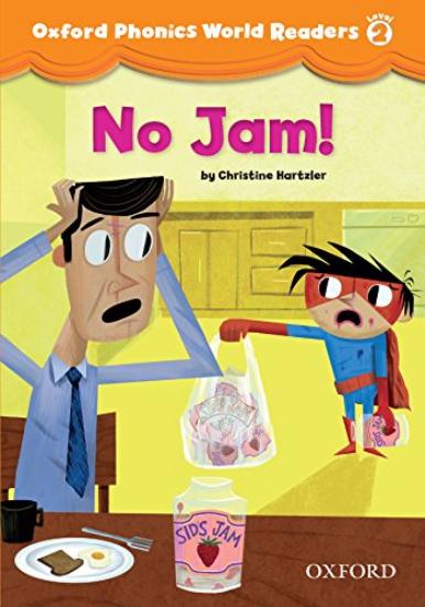 OXFORD PHONICS WORLD Readers 2 No Jam!