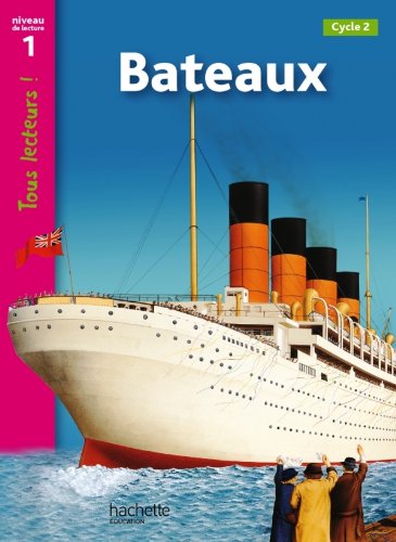 BATEAUX ET NAVIRES (TOUS LECTEURS! 1) Livre 