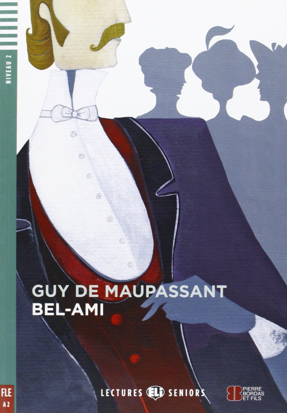 BEL-AMI (LECTURES ELI SENIORS, NIVEAU 2) Livre + Audio CD