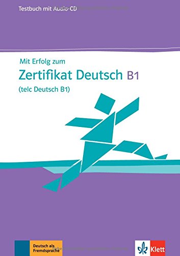 MIT ERFOLG ZUM ZERTIFIKAT DEUTSCH B1 Testbuch + Audio-CD