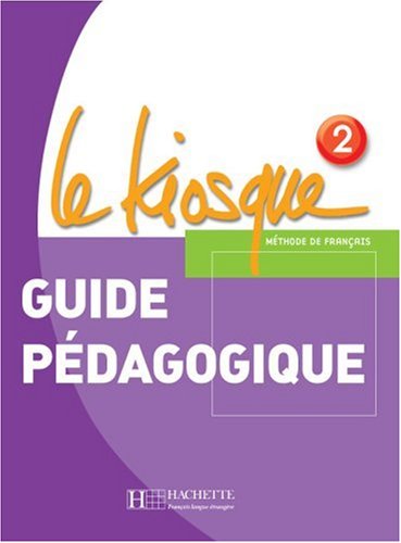 LE KIOSQUE 2 Guide Pedagogique