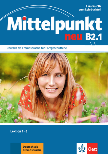 MITTELPUNKT NEU 2 Audio-CDs zum Lehrbuch B2.1, Lektion 1 - 6