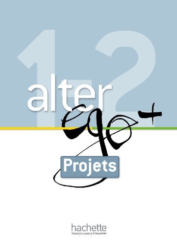 ALTER EGO + 1 et 2 Livret Projets 