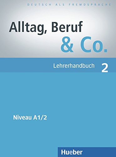 ALLTAG, BERUF & CO. 2 Lehrerhandbuch