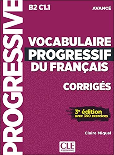 VOCABULAIRE PROGRESSIF DU FRANCAIS AVANCE 3ED Corriges