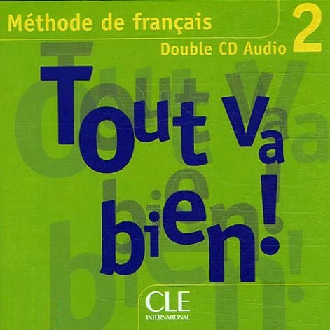 TOUT VA BIEN! 2 CD Audio Classe