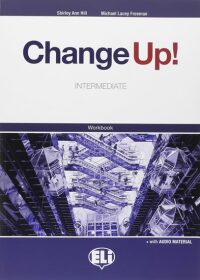 CHANGE UP! INTERMEDIATE Workbook  with Keys + 2 AudioCDs