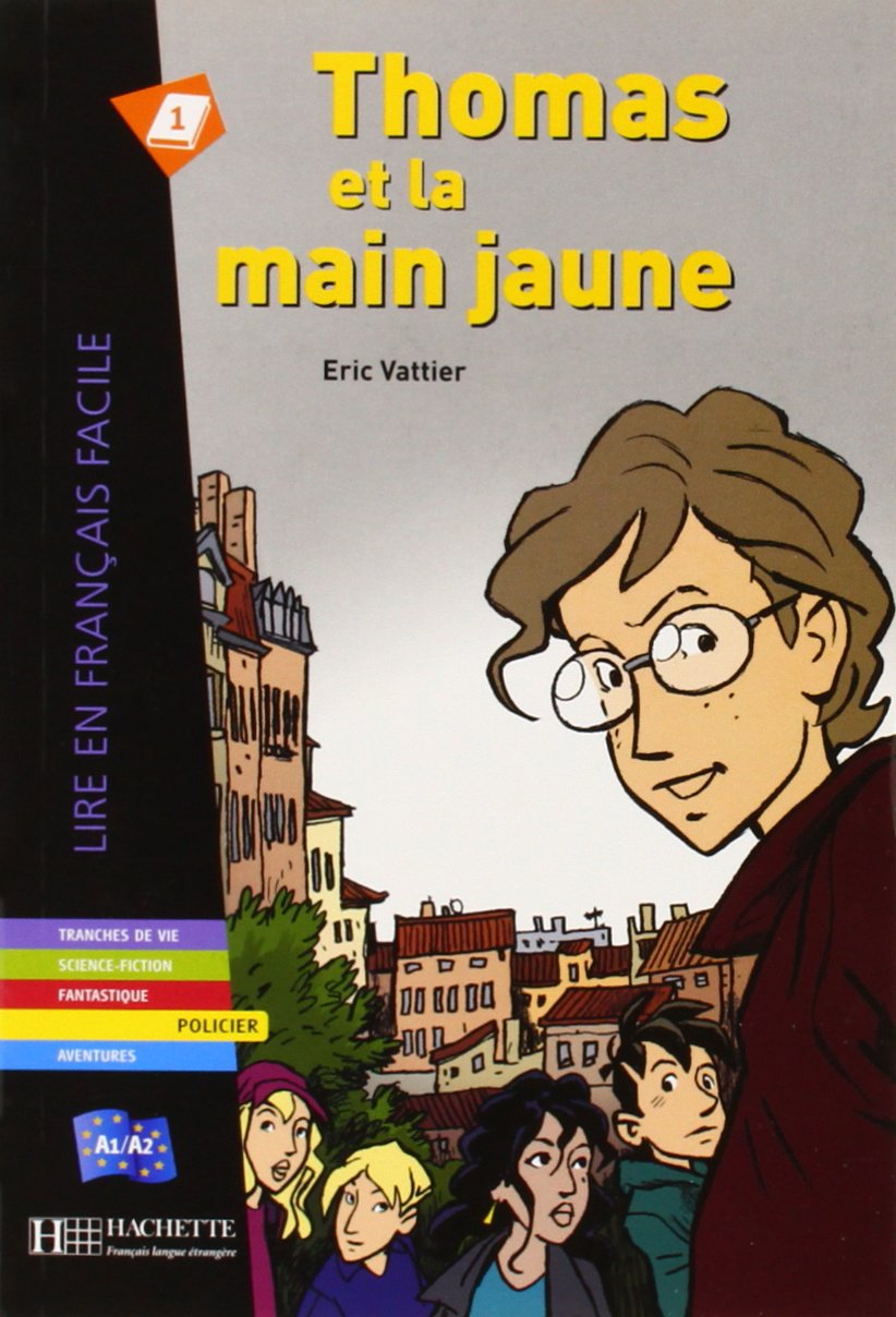 THOMAS ET LA MAIN JAUNE (LIRE EN FRANCAIS FACILE A2) Livre 