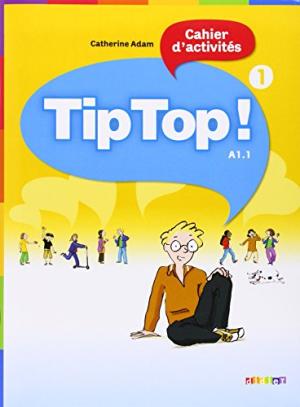 TIP TOP! 1 Cahier d'activites