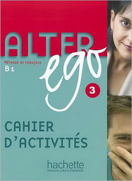 ALTER EGO 3 Cahier d'activites