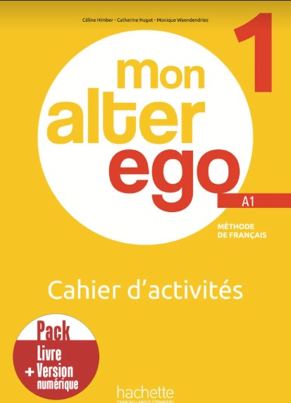 MON ALTER EGO 1 Cahier d'activités+Version numerique