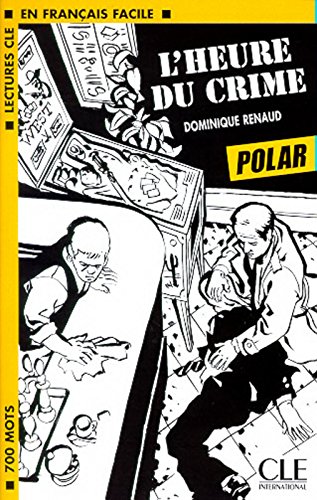 L'HEURE DU CRIME (EN FRANCAIS FACILE, A1) Livre 