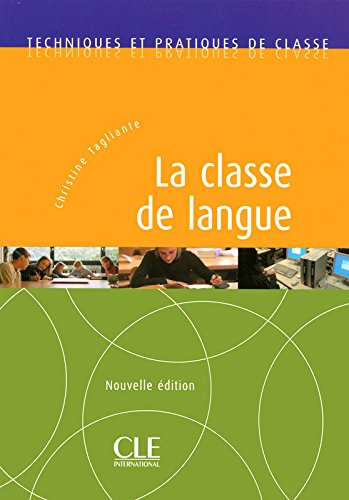 LA CLASSE DE LANGUE (TECHNIQUES ET PRATIQUES DE CLASSE) Livre