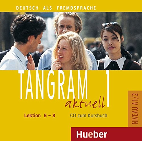 TANGRAM AKTUELL 1 Lektion 5-8 CD zum Kursbuch