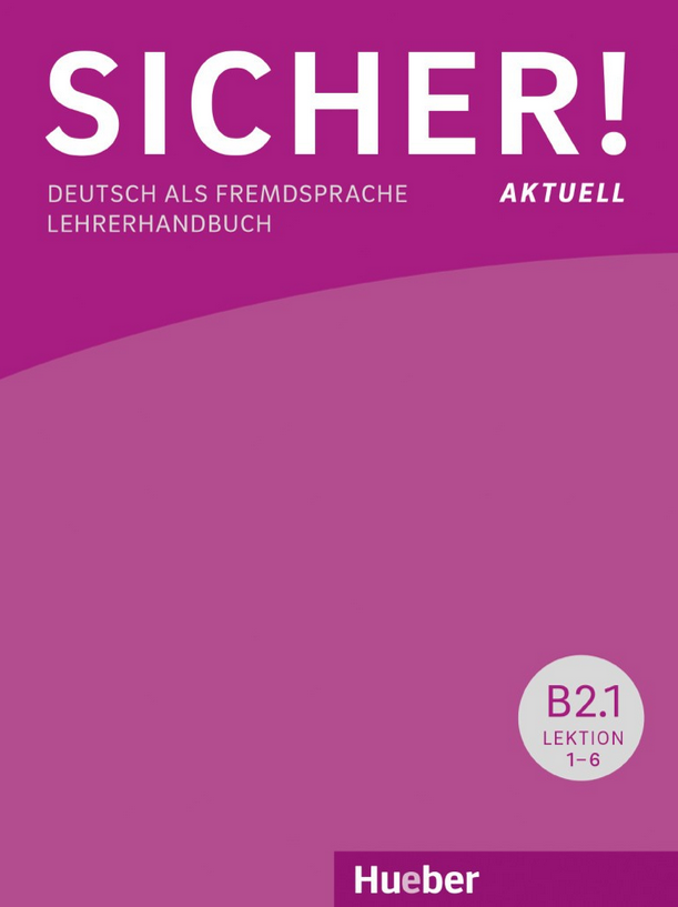 Sicher! aktuell B2.1, Lehrerhandbuch