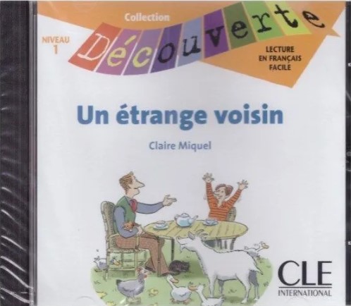 UN ETRANGE VOISIN (COLLECTION DECOUVERTE, NIVEAU 1) Audio CD 
