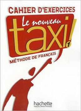 LE NOUVEAU TAXI! 1 Cahier d'exercices